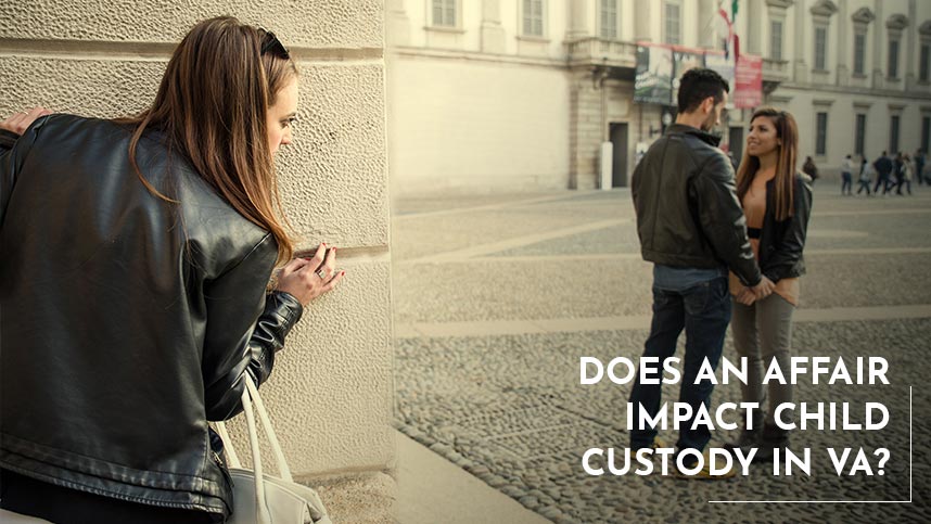 Does an Affair Impact Child Custody in VA?
