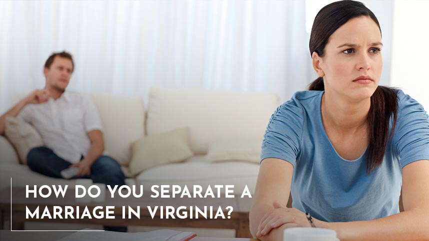 How Do You Separate a Marriage in Virginia?