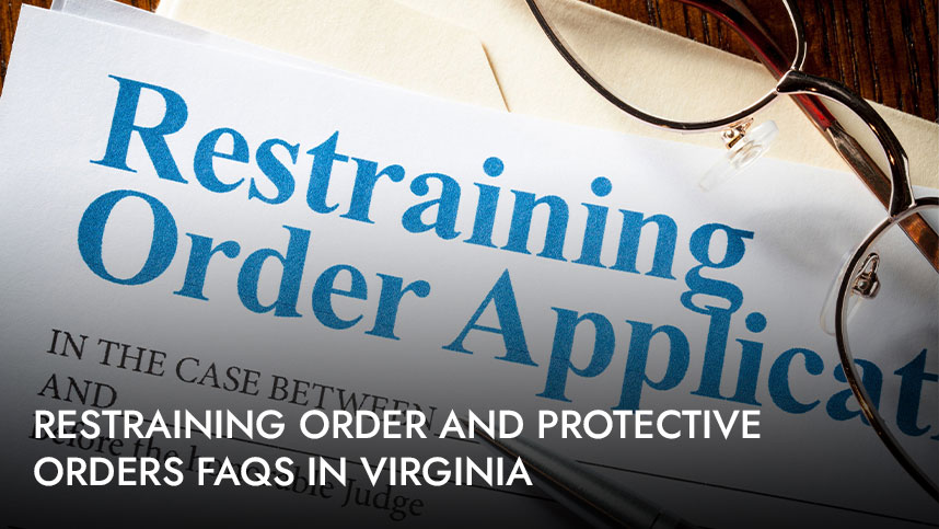 Restraining Order and Protective Orders FAQs in Virginia